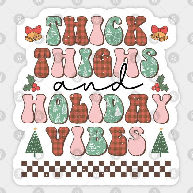 Thick thighs and holiday vibes Sticker by The WYLD Tribe